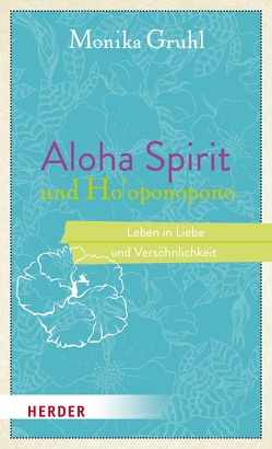 Aloha Spirit und Ho’oponopono von Gruhl,  Monika