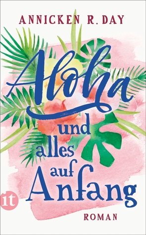 Aloha und alles auf Anfang von Day,  Annicken R.