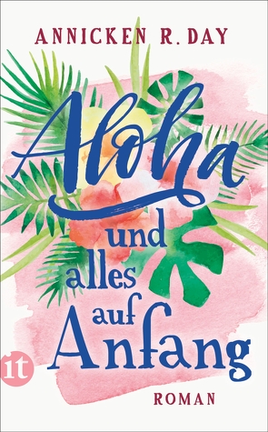 Aloha und alles auf Anfang von Day,  Annicken R., Ranzinger,  Elke