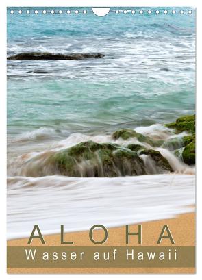 Aloha – Wasser auf Hawaii (Wandkalender 2024 DIN A4 hoch), CALVENDO Monatskalender von by Sylvia Seibl,  CrystalLights