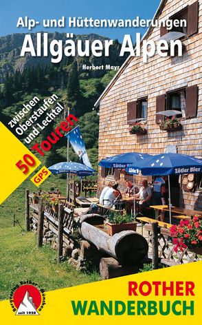 Alp- und Hüttenwanderungen Allgäuer Alpen von Mayr,  Herbert