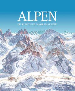 Alpen. Die Kunst der Panoramakarte von Dauer,  Tom