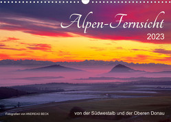 Alpen-Fernsichten von der Südwestalb und Oberen Donau (Wandkalender 2023 DIN A3 quer) von Beck,  Andreas