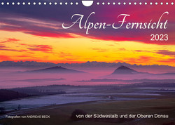 Alpen-Fernsichten von der Südwestalb und Oberen Donau (Wandkalender 2023 DIN A4 quer) von Beck,  Andreas