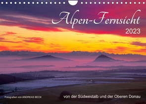 Alpen-Fernsichten von der Südwestalb und Oberen Donau (Wandkalender 2023 DIN A4 quer) von Beck,  Andreas