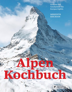 Alpen Kochbuch von Erickson,  Meredith