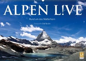 Alpen live – Rund um das Matterhorn (Wandkalender 2018 DIN A2 quer) von Bruhn,  Olaf