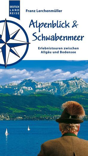 Alpenblick und Schwabenmeer von Gerlach,  Jana, Lerchenmüller,  Franz