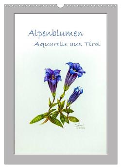 Alpenblumen Aquarelle aus Tirol (Wandkalender 2024 DIN A3 hoch), CALVENDO Monatskalender von Überall,  Peter