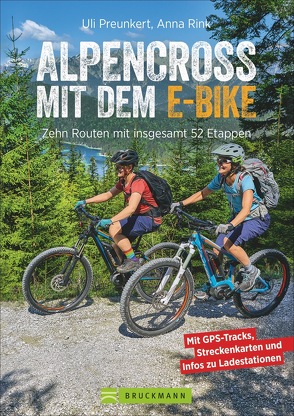Alpencross mit dem E-Bike von Preunkert,  Uli, Rink,  Anna