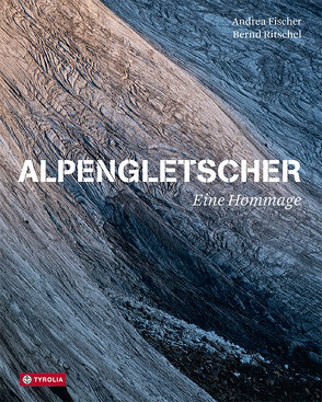 Alpengletscher von Fischer,  Andrea, Ritschel,  Bernd