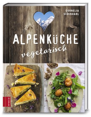 Alpenküche vegetarisch von Schinharl,  Cornelia