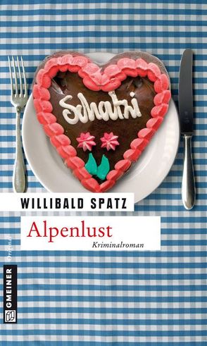 Alpenlust von Spatz,  Willibald