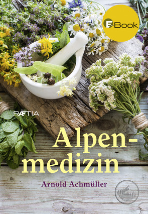 Alpenmedizin von Achmüller,  Arnold