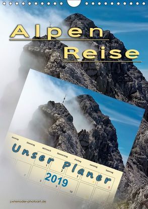 Alpenreise, unser Planer (Wandkalender 2019 DIN A4 hoch) von Roder,  Peter