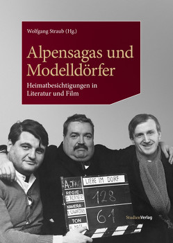 Alpensagas und Modelldörfer von Straub,  Wolfgang