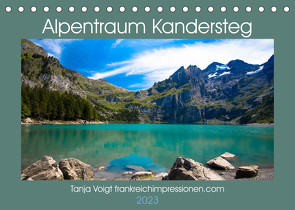 Alpentraum Kandersteg (Tischkalender 2023 DIN A5 quer) von Voigt,  Tanja