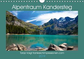 Alpentraum Kandersteg (Wandkalender 2019 DIN A4 quer) von Voigt,  Tanja