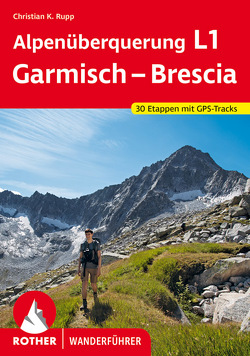 Alpenüberquerung L1 Garmisch – Brescia von Rupp,  Christian K.