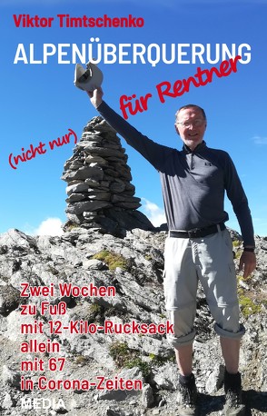 Alpenüberquerung (nicht nur) für Rentner von Timtschenko,  Viktor