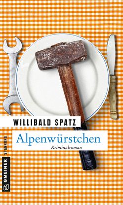 Alpenwürstchen von Spatz,  Willibald