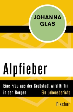 Alpfieber von Glas,  Johanna