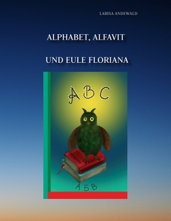 Alphabet, Alfavit und Eule Floriana von Andewald,  Larisa