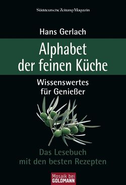 Alphabet der feinen Küche von Gerlach,  Hans
