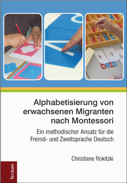 Alphabetisierung von erwachsenen Migranten nach Montessori von Rokitzki,  Christiane