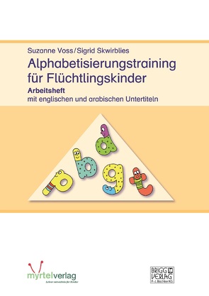 Alphabetisierungstraining für Flüchtlingskinder von Skwirblies,  Sigrid, Voss,  Suzanne