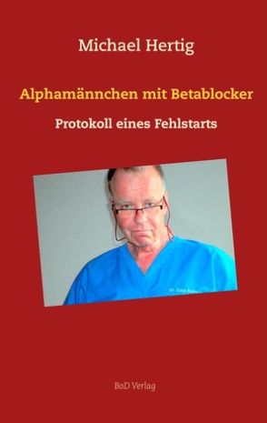 Alphamännchen mit Betablocker von Hertig,  Michael