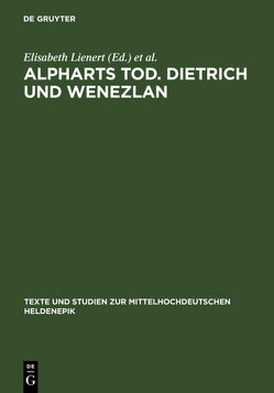 Alpharts Tod. Dietrich und Wenezlan von Lienert,  Elisabeth, Meyer,  Viola