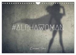 #ALPHAWOMAN-Kalender 2024 (Wandkalender 2024 DIN A4 quer), CALVENDO Monatskalender von Frei,  Carina