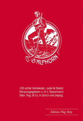 Alphorn op. 18 – 100 echte Volkslieder, von Gassmann,  Alfred Lorenz