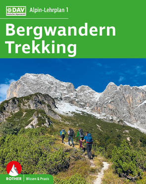 Alpin-Lehrplan 1: Bergwandern – Trekking von Dick,  Andreas, Schulte,  Dirk