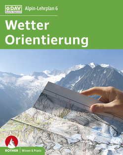 Alpin-Lehrplan 6: Wetter und Orientierung von Bolesch,  Rainer, Hoffmann,  Gerhard, Hoffmann,  Michael