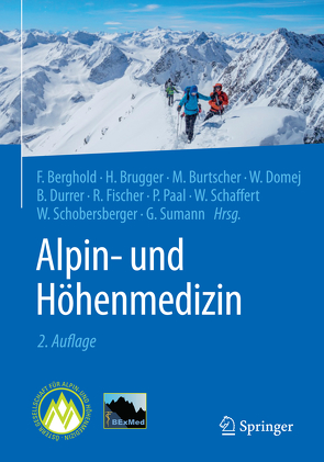 Alpin- und Höhenmedizin von Berghold,  Franz, Brugger,  Hermann, Burtscher,  Martin, Domej,  Wolfgang, Durrer,  Bruno, Fischer,  Rainald, Paal,  Peter, Schaffert,  Wolfgang, Schobersberger,  Wolfgang, Sumann,  Günther