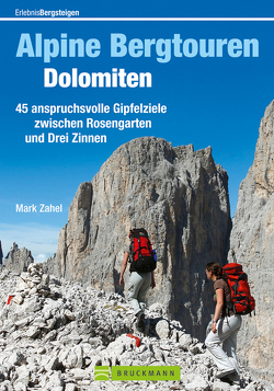 Alpine Bergtouren Dolomiten von Zahel,  Mark