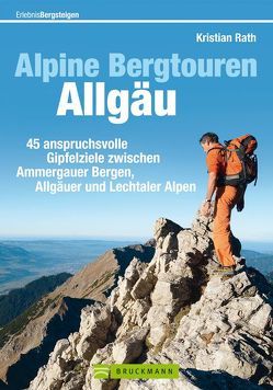 Alpine Bergtouren Allgäu von Rath,  Kristian