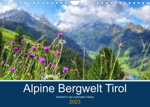 Alpine Bergwelt Tirol – Illustriert in den schönsten Farben (Wandkalender 2023 DIN A4 quer) von Frost,  Anja