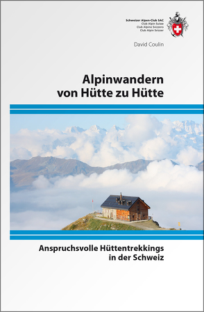 Alpinwandern von Hütte zu Hütte von Coulin,  David