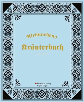Alräunchens Kräuterbuch von Reichlin-Mèdègg,  Adolfine von