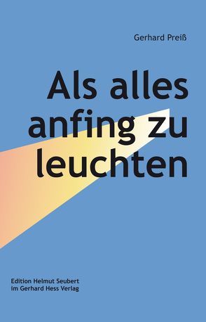 Als alles anfing zu leuchten von Preiss,  Gerhard