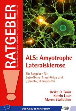 ALS: Amyotrophe Lateralsklerose von Grün,  Heike D., Laue,  Katrin, Stallbohm,  Maren
