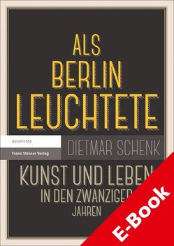 Als Berlin leuchtete von Schenk,  Dietmar