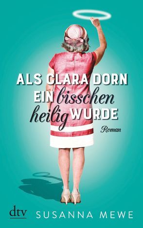 Als Clara Dorn ein bisschen heilig wurde