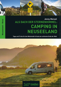 Als Dach der Sternenhimmel – Camping in Neuseeland von Menzel,  Jenny