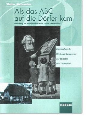 Als das ABC auf die Dörfer kam von Liedtke,  Max, Löffler,  Elke, Steinmaier,  Walter