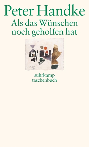 Als das Wünschen noch geholfen hat von Handke,  Peter