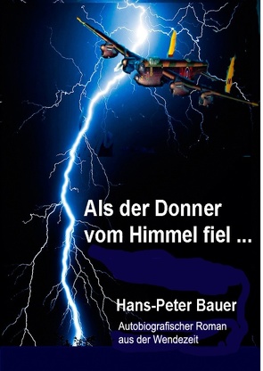 Als der Donner vom Himmel fiel … von Bauer,  Hans Peter